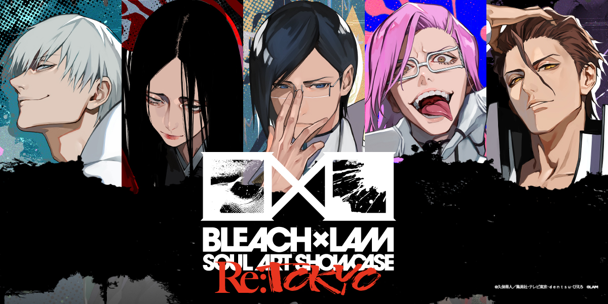 BLEACH×LAM -SOUL ART SHOWCASE-